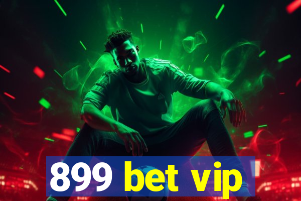 899 bet vip